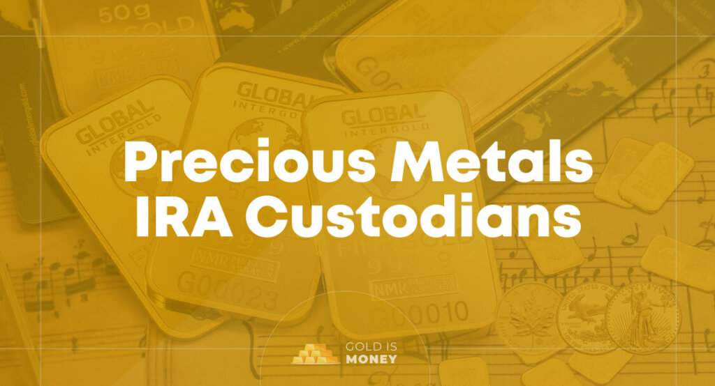 Precious Metals IRA Custodians