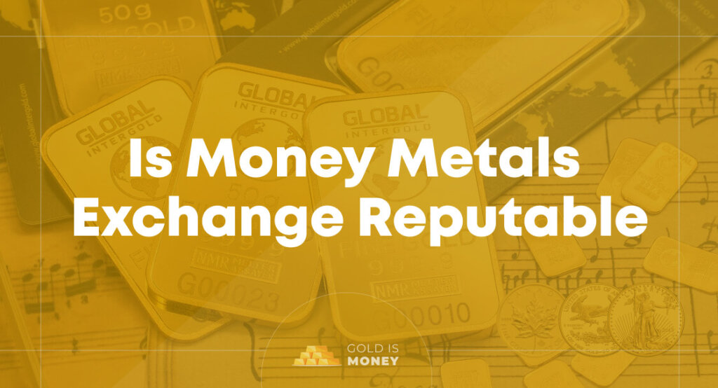 Is Money Metals Exchange Reputable