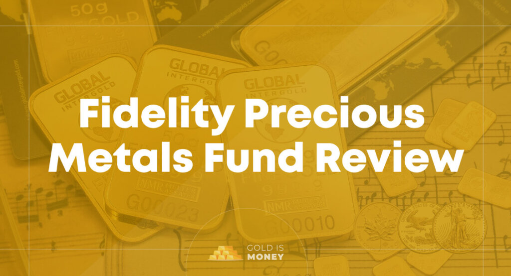 Fidelity Precious Metals Fund Review