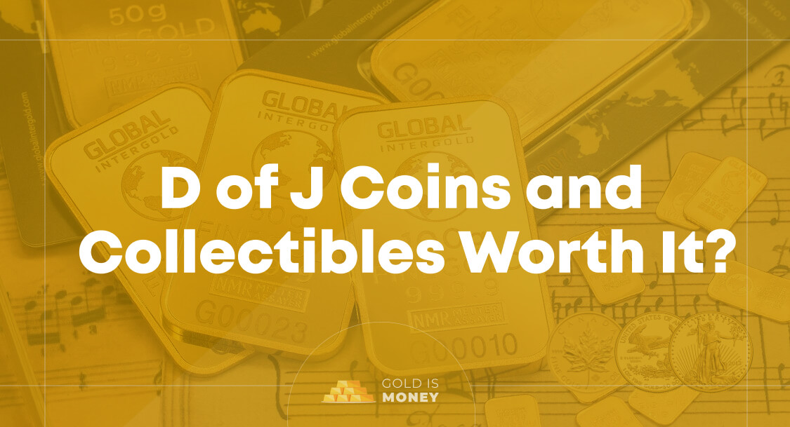 D of J Coins and Collectibles Worth It
