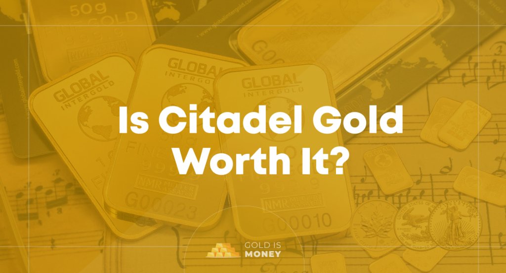 Is Citadel Gold Worth It