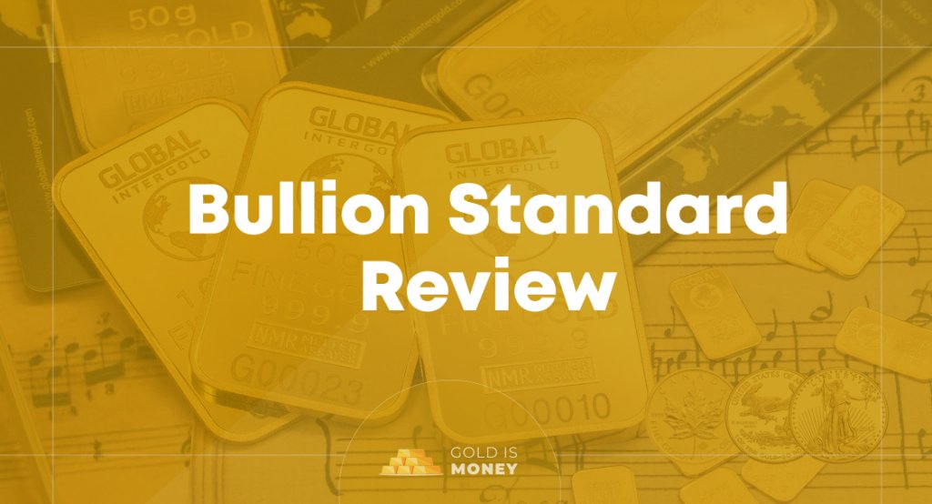 Bullion Standard Review