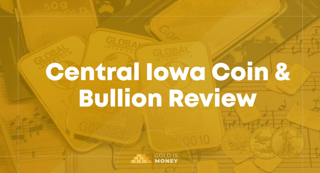 Central Iowa Coin & Bullion Review