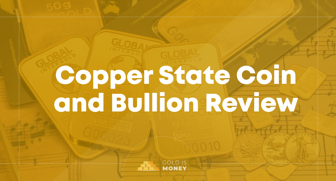 Copper State Coin and Bullion Review