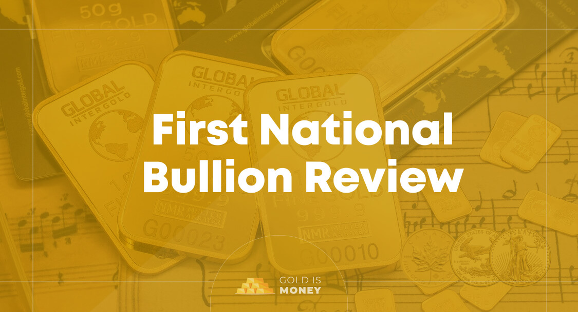First National Bullion Review