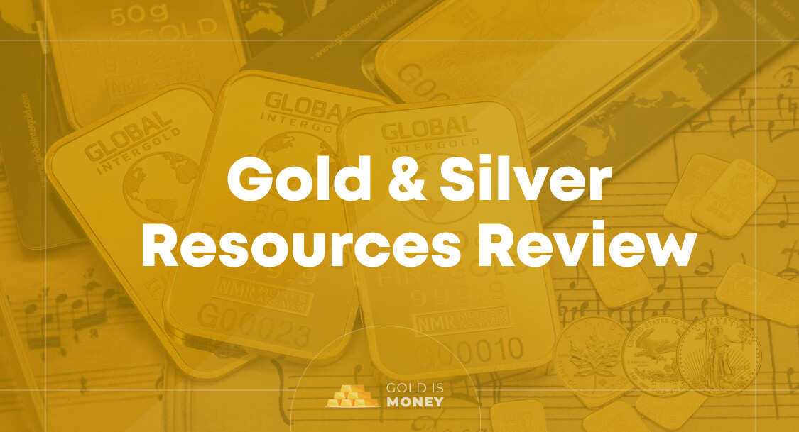 Gold & Silver Resources Review