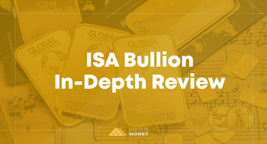 ISA Bullion In-Depth Review