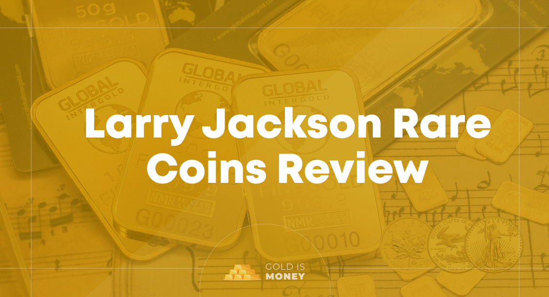 Larry Jackson Rare Coins Review