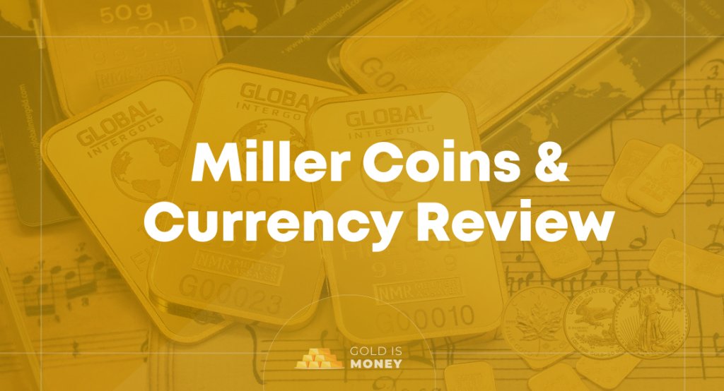Miller Coins & Currency Review