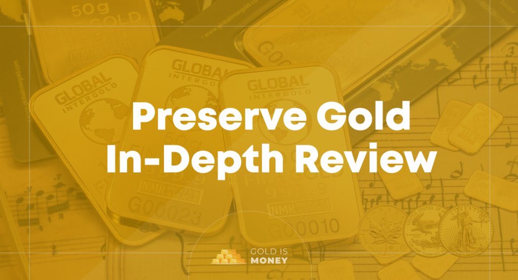 Preserve Gold In-Depth Review
