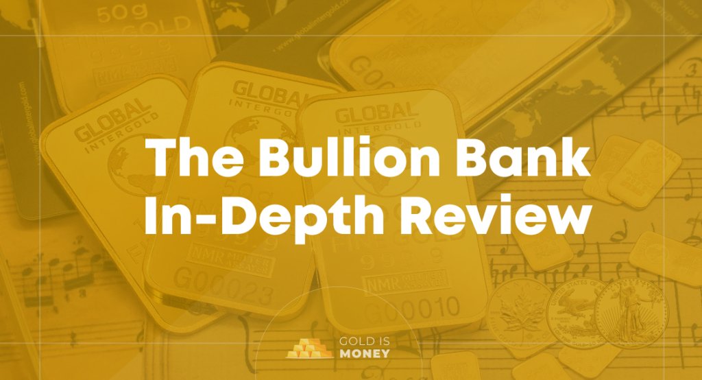 The Bullion Bank In-Depth Review